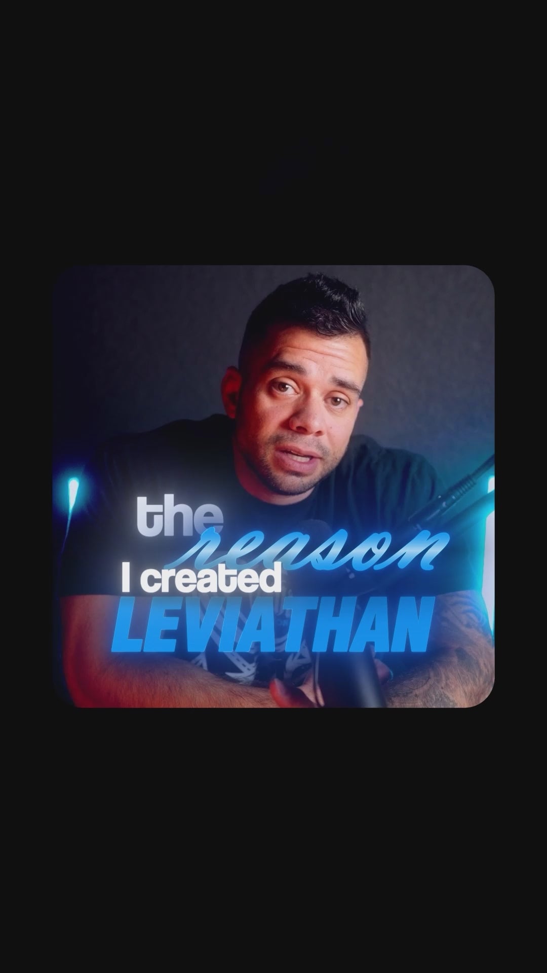 The Reason I Created Leviathan